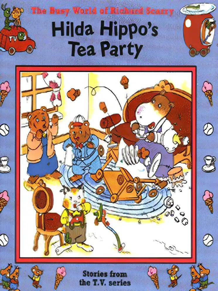 Hilda Hippo's Tea Party (The Busy World of Richard Scarry Series)