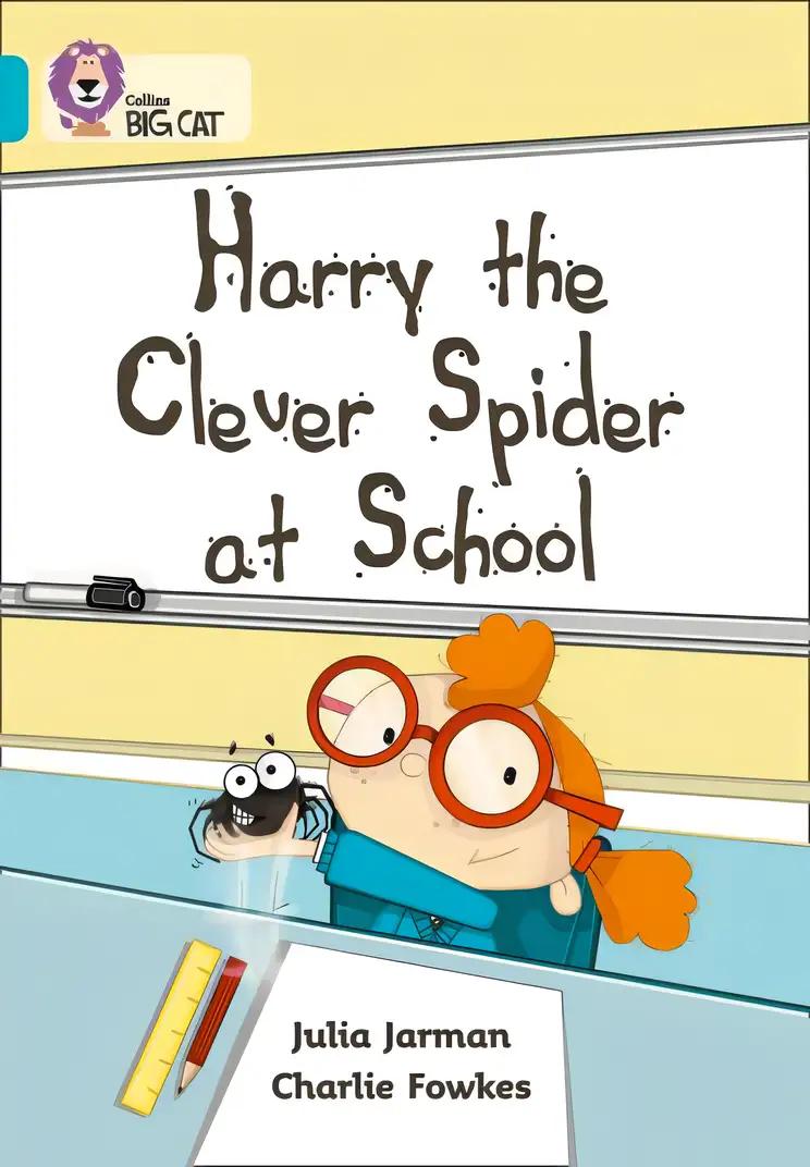 Harry the Clever Spider at School (Collins Big Cat)