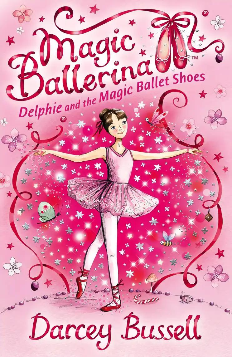 Delphie and the Magic Ballet Shoes (Magic Ballerina, Book 1)