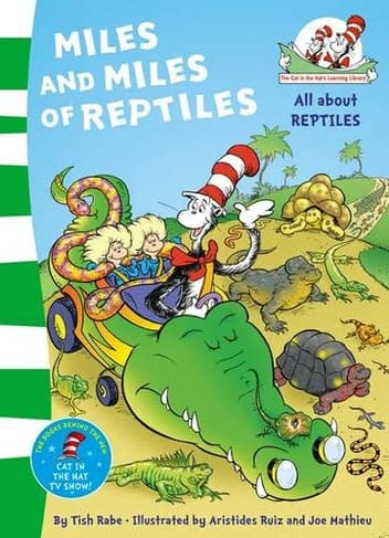 Miles and Miles of Reptiles: (The Cat in the Hat's Learning Library)