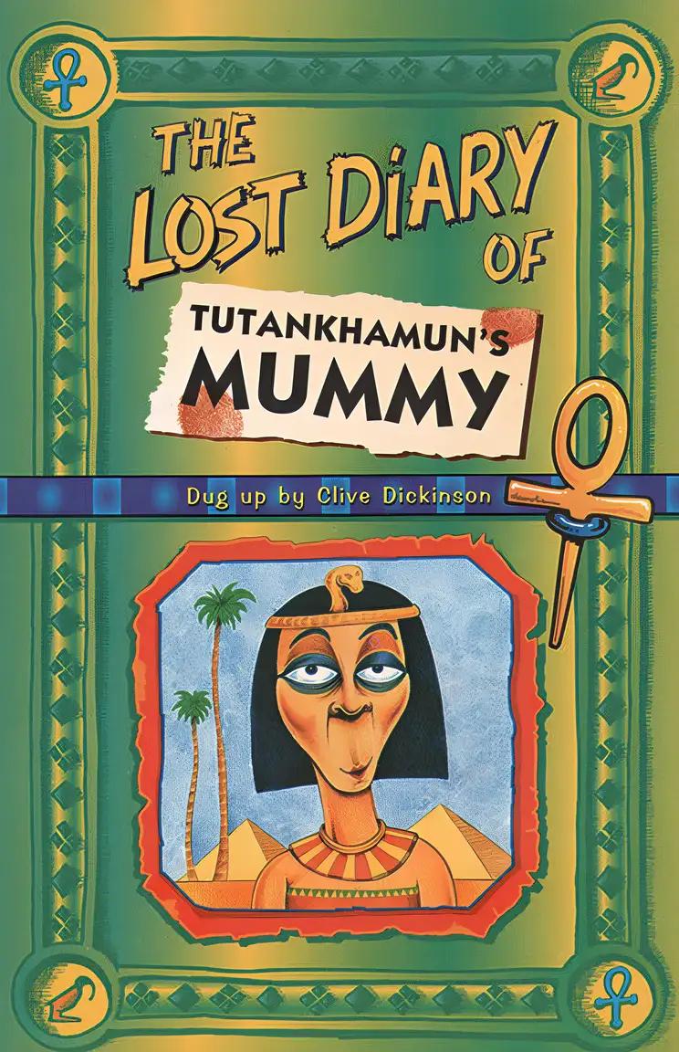 The Lost Diary Of Tutankhamun’s Mummy (Lost Diaries S)