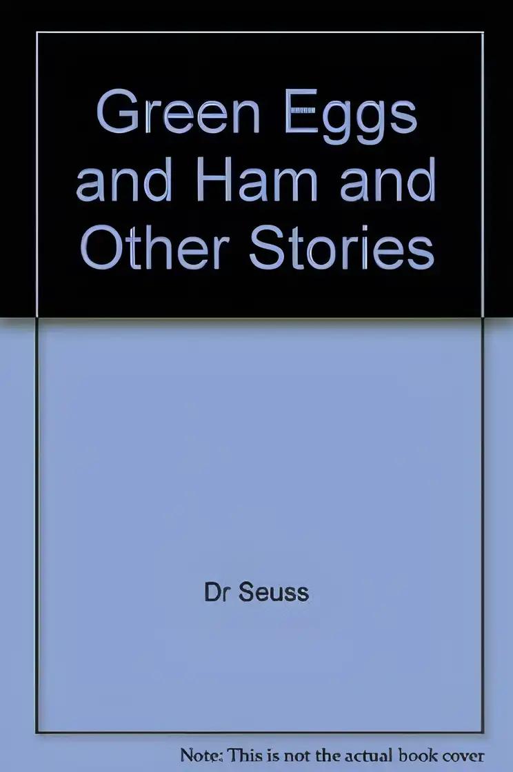 Green Eggs and Ham and Other Stories