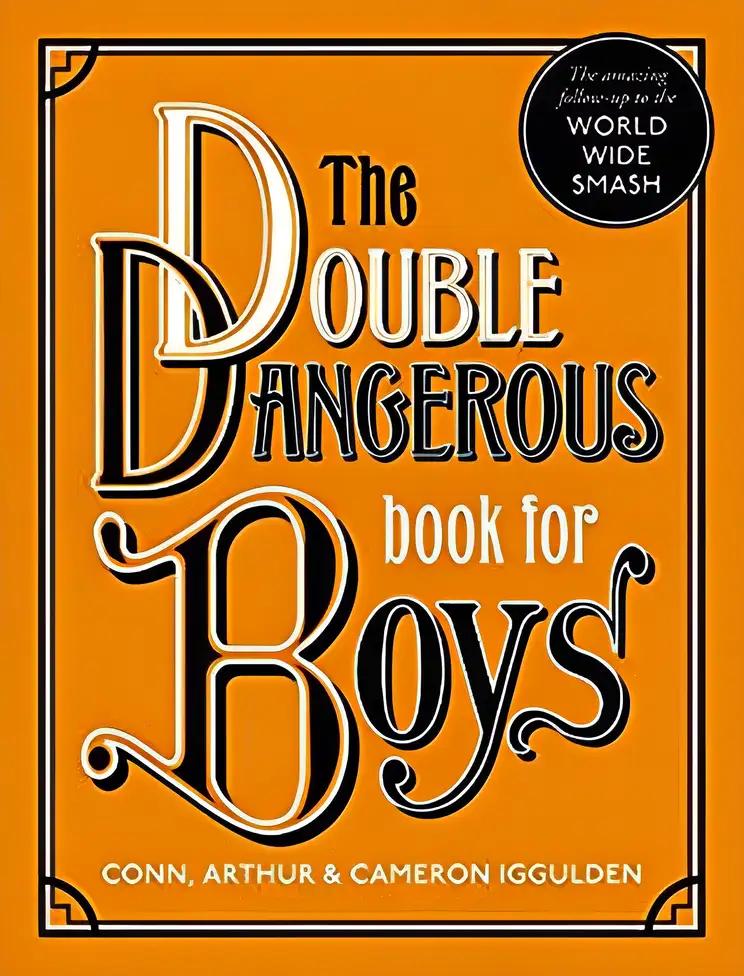 The Double Dangerous Book for Boys