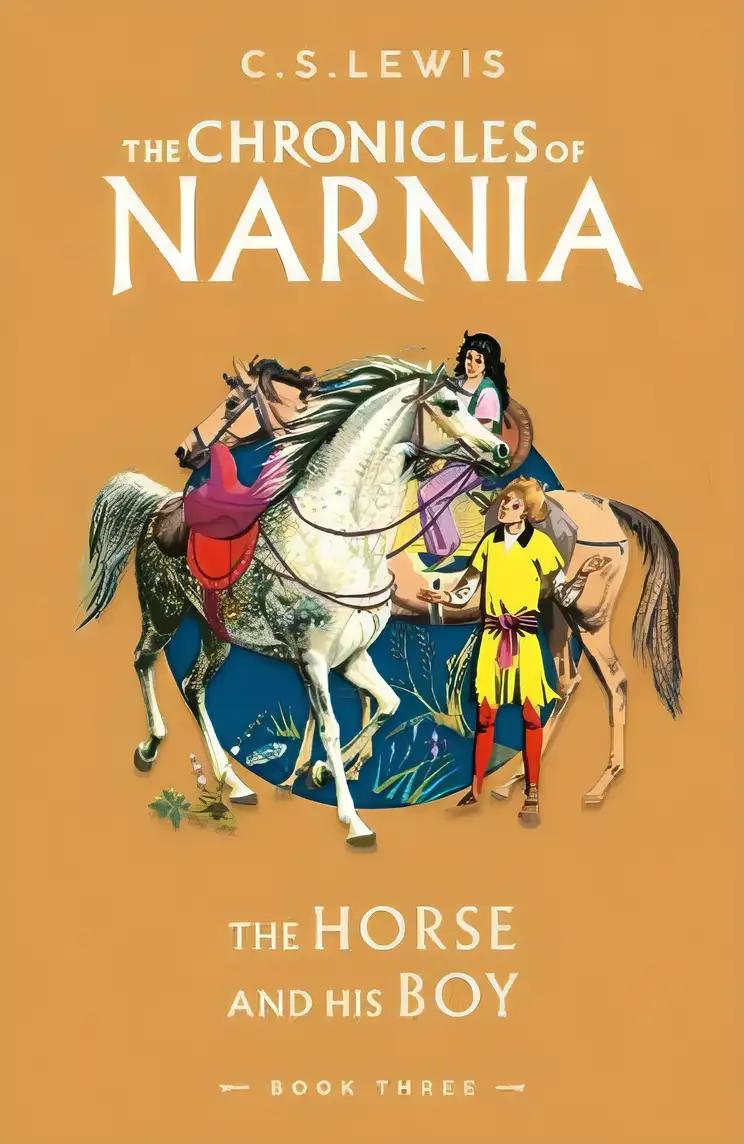 The Horse and His Boy: (The Chronicles of Narnia Book 3)