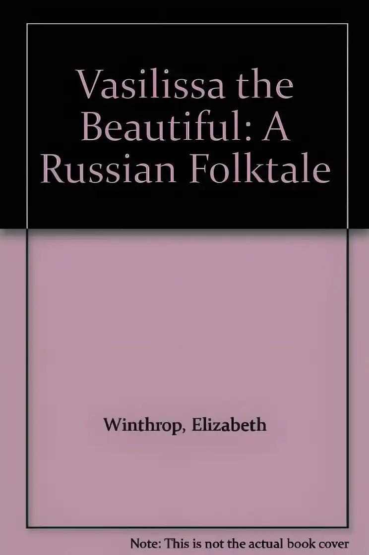 Vasilissa the Beautiful: A Russian Folktale