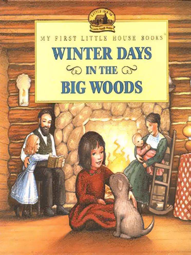 Winter Days in the Big Woods: Adapted from the Little House Books by Laura Ingalls Wilder (My First Little House Picture Books)