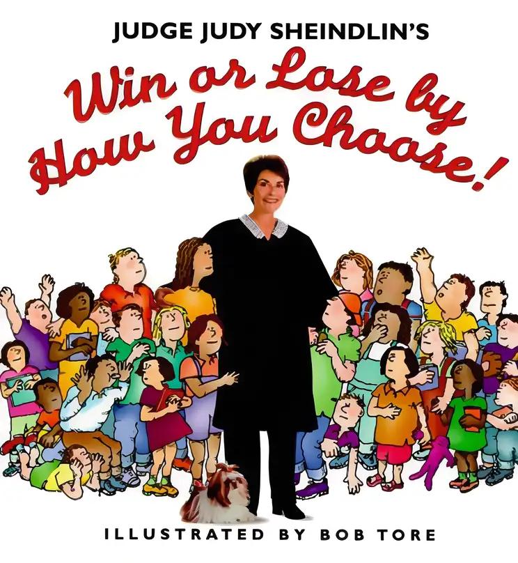 Judge Judy Sheindlin's Win or Lose by How You Choose