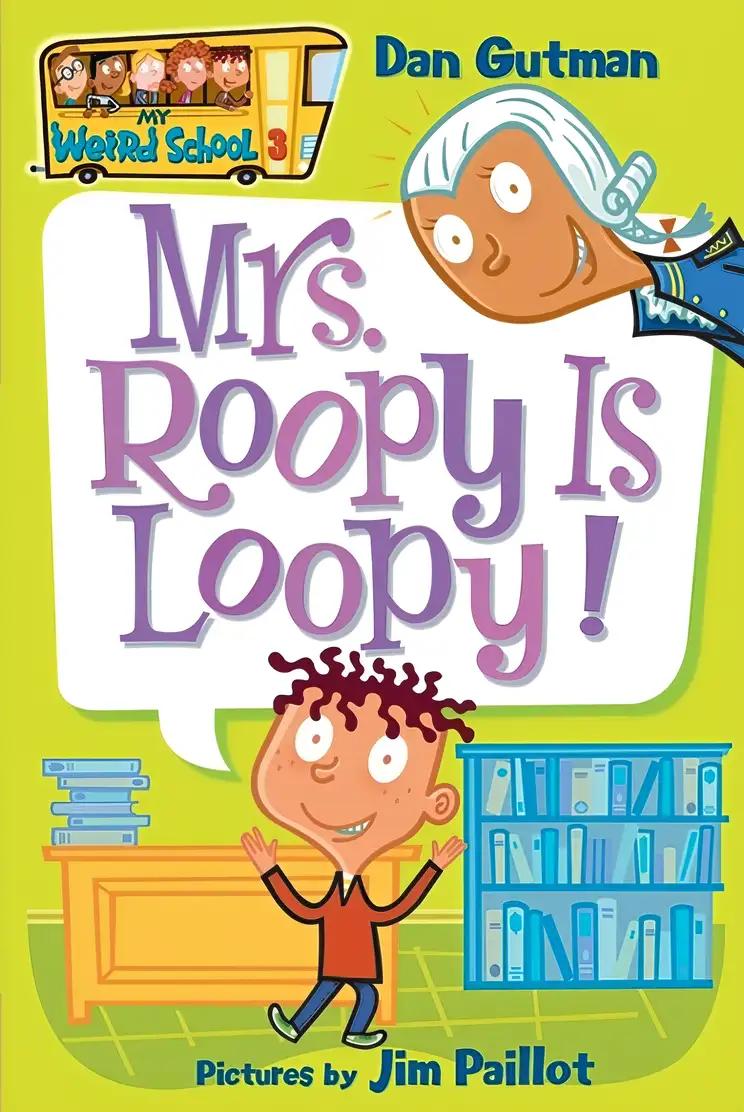 My Weird School #3: Mrs. Roopy Is Loopy!