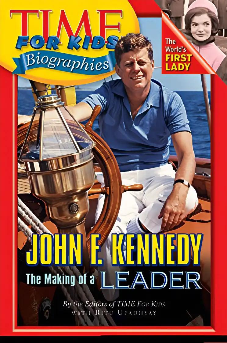 Time For Kids: John F. Kennedy: The Making of a Leader (Time For Kids Biographies)