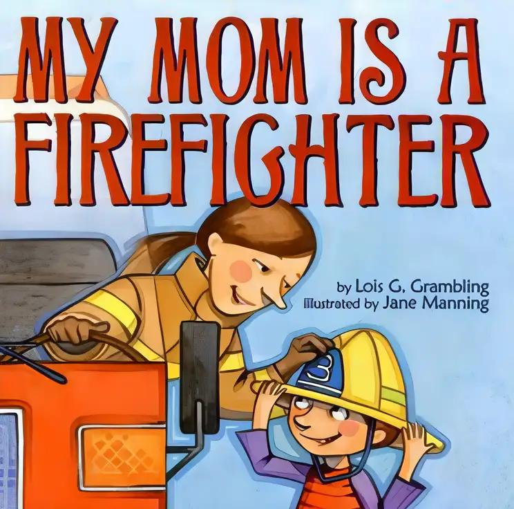 My Mom Is a Firefighter