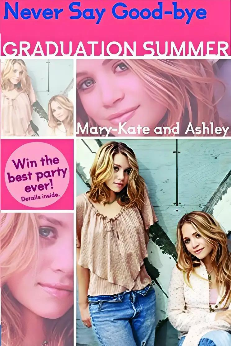 Mary-Kate & Ashley Graduation Summer #3:Everything I Want: (Everything I Want) (Mary-Kate and Ashley Graduation Summer no 3, 3)