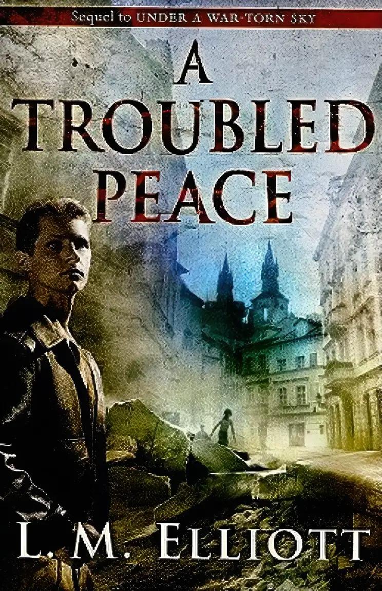 A Troubled Peace (Under A War-Torn Sky, 2)