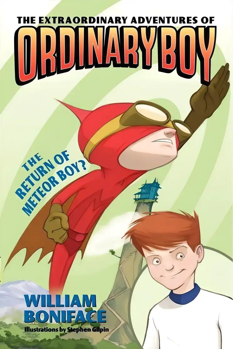 Extraordinary Adventures of Ordinary Boy, Book 2: The Return of Meteor Boy?