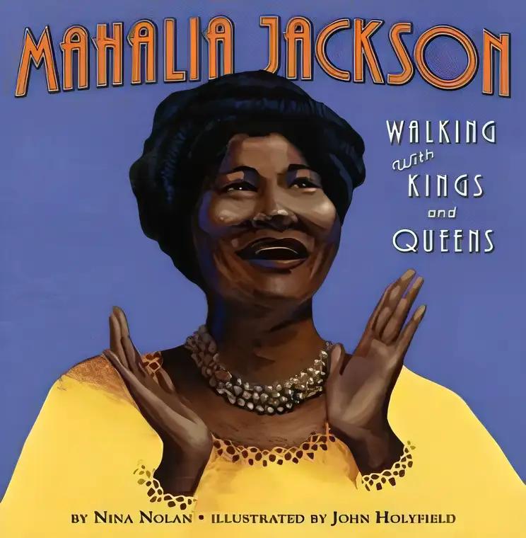 Mahalia Jackson: Walking with Kings and Queens