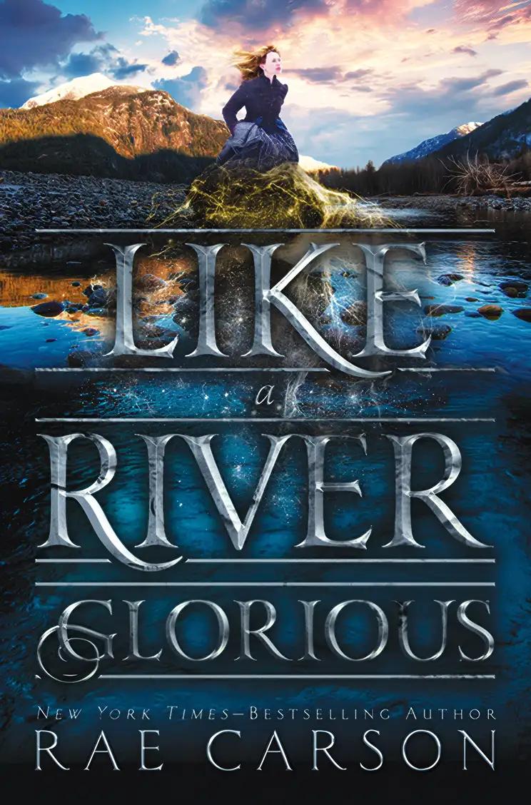 Like a River Glorious: Gold Seer Trilogy