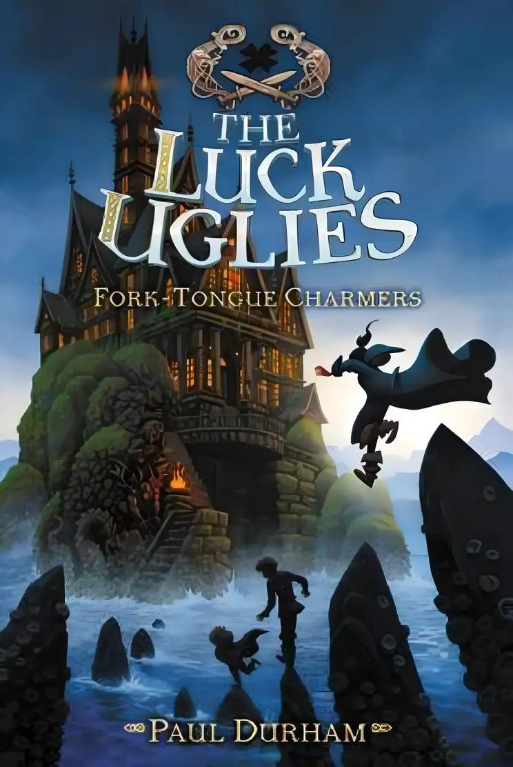 The Luck Uglies #2: Fork-Tongue Charmers