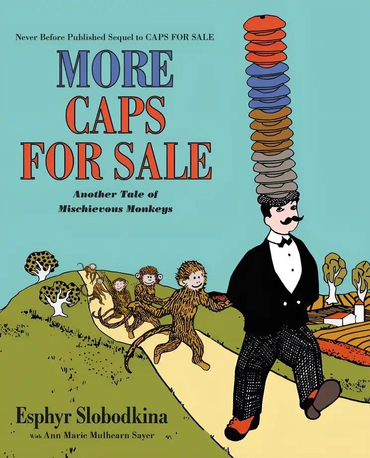 More Caps for Sale: Another Tale of Mischievous Monkeys