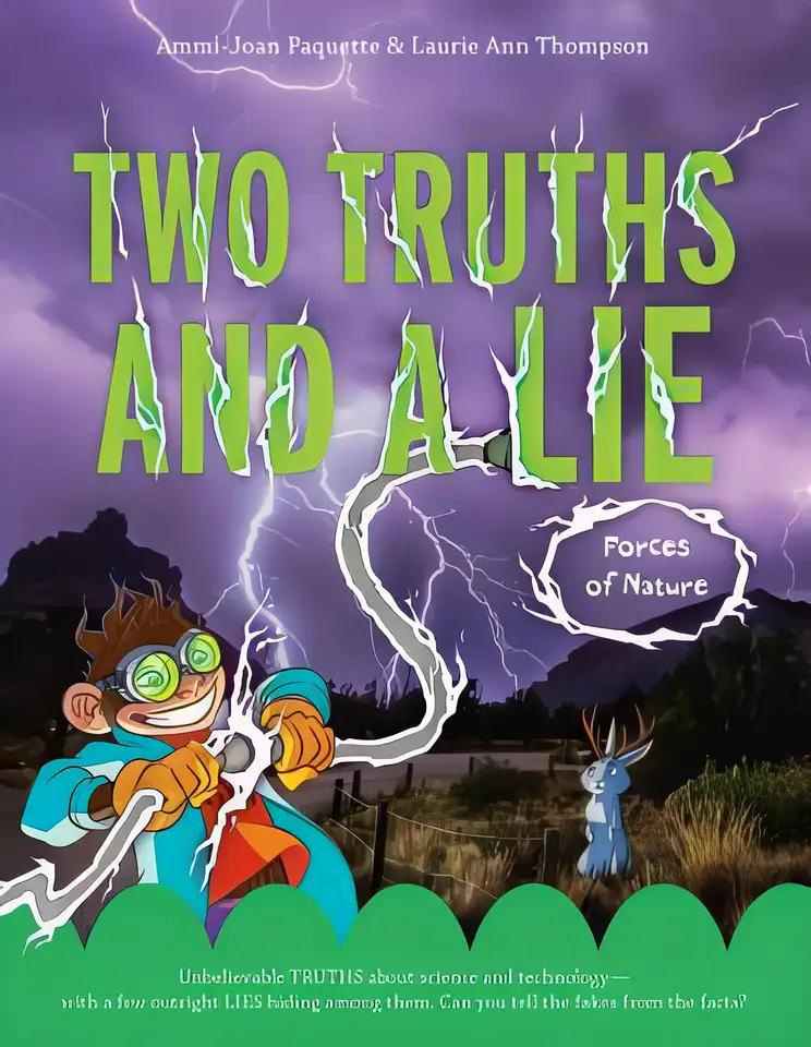 Two Truths and a Lie: Forces of Nature