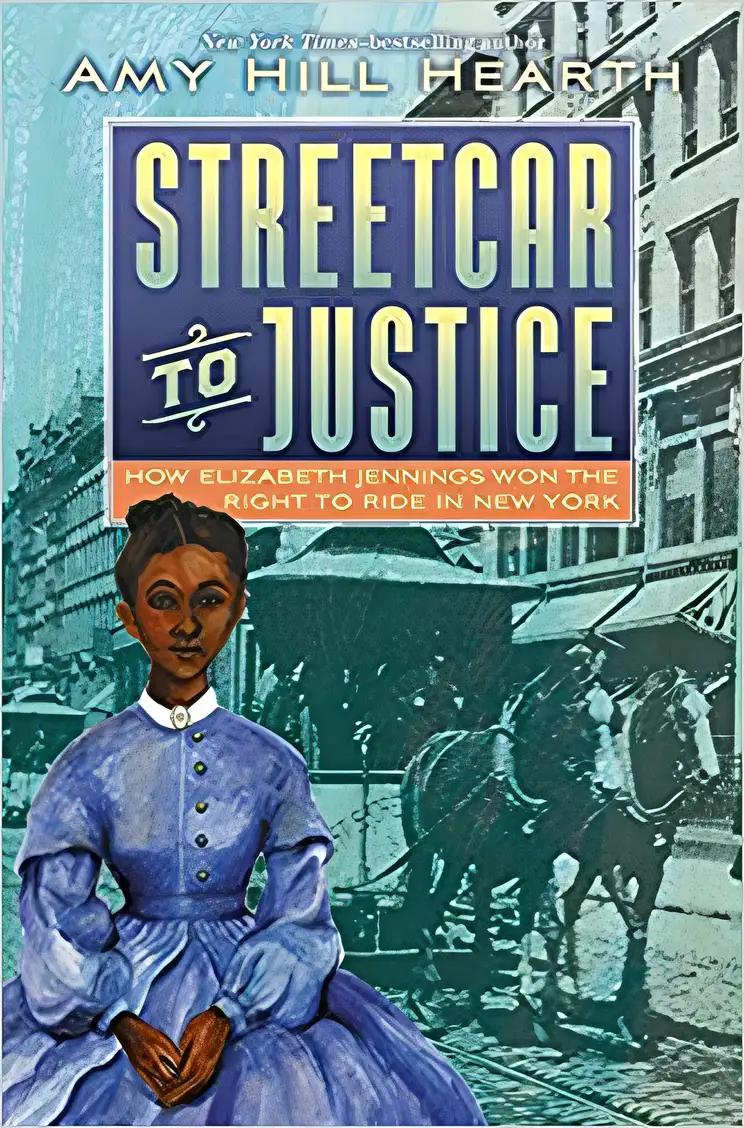 Streetcar to Justice: How Elizabeth Jennings Won the Right to Ride in New York