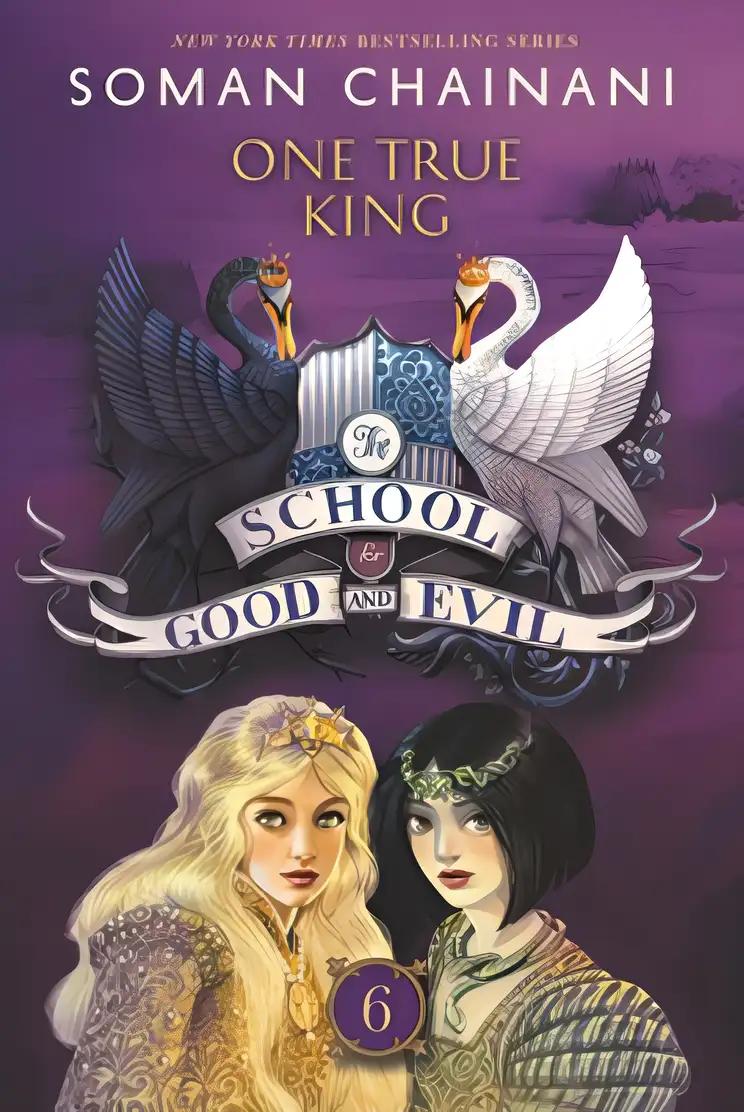 The School for Good and Evil #6: One True King: Now a Netflix Originals Movie