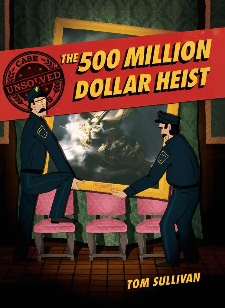 Unsolved Case Files: The 500 Million Dollar Heist