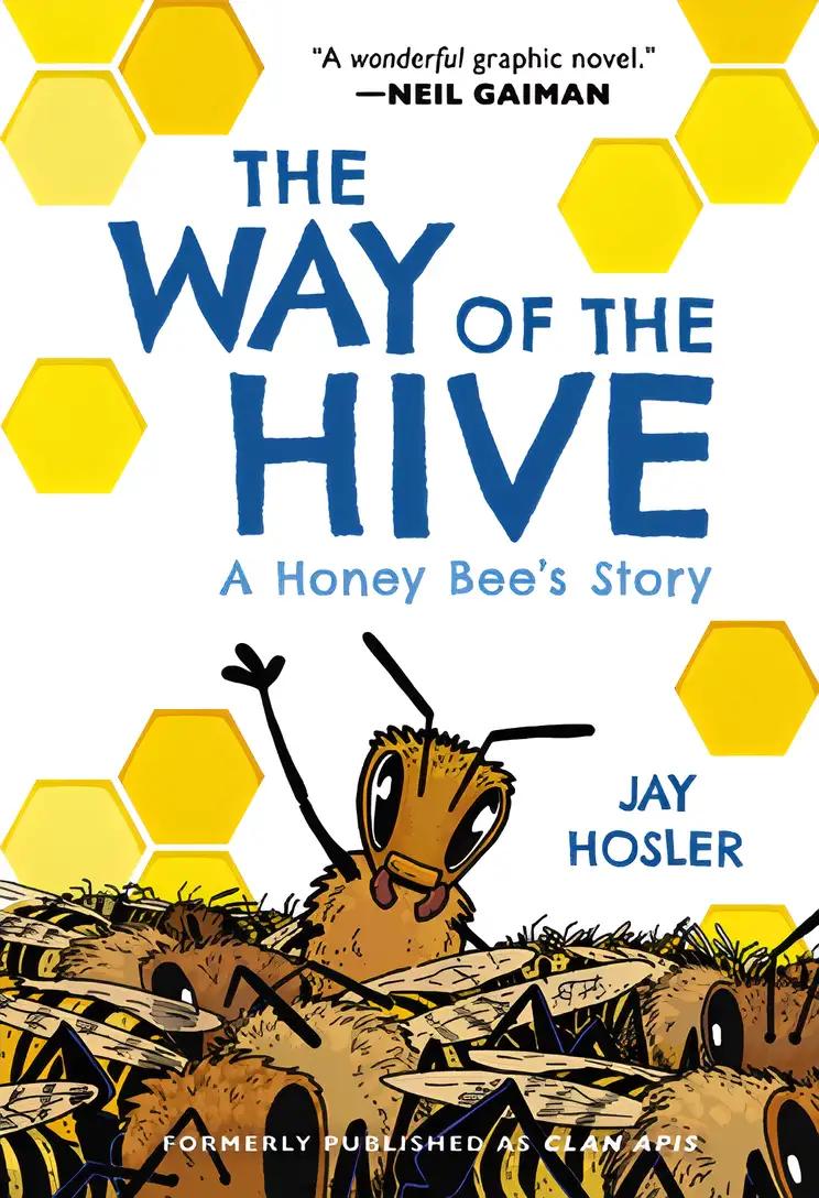 The Way of the Hive: A Honey Bee's Story