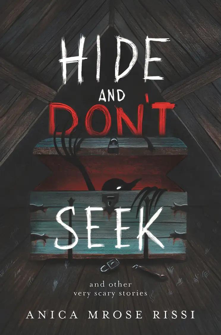 Hide and Don't Seek: And Other Very Scary Stories