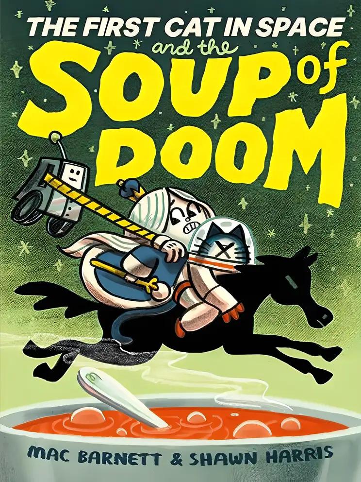 The First Cat in Space and the Soup of Doom