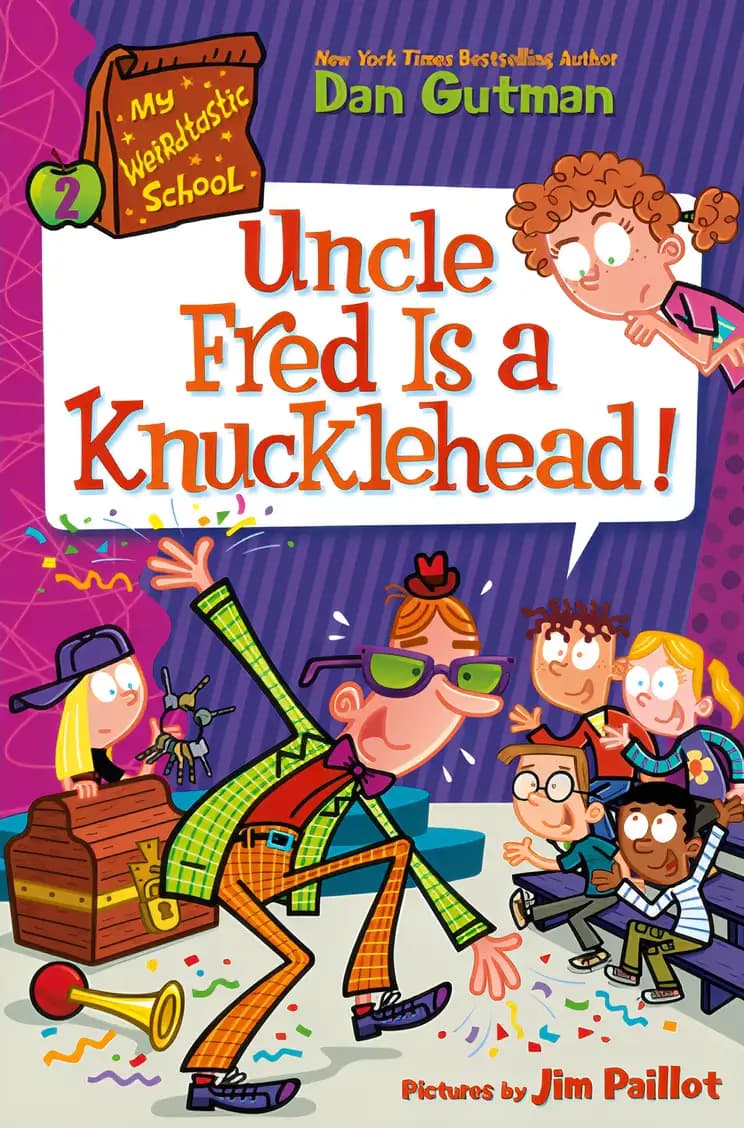 Book cover of 'My Weirdtastic School #2: Uncle Fred Is a Knucklehead!'