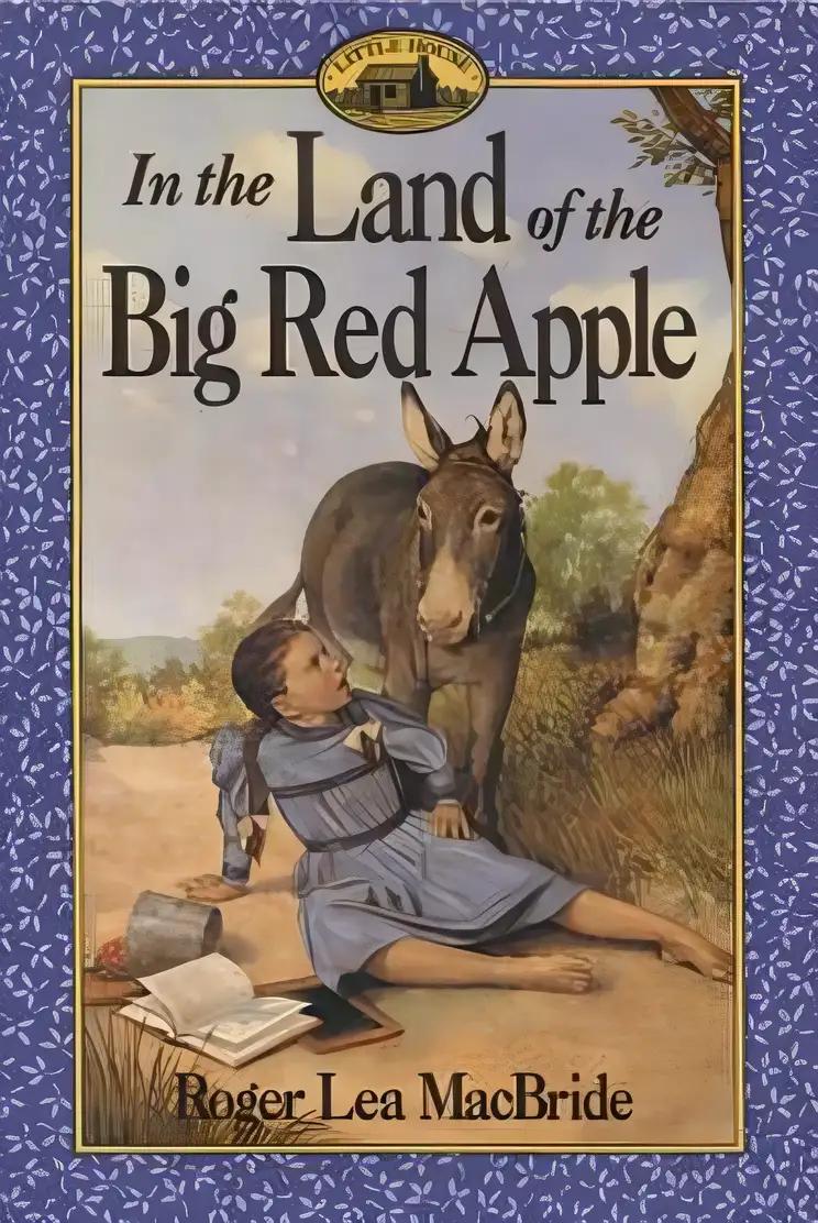 In the Land of the Big Red Apple (Little House Sequel)