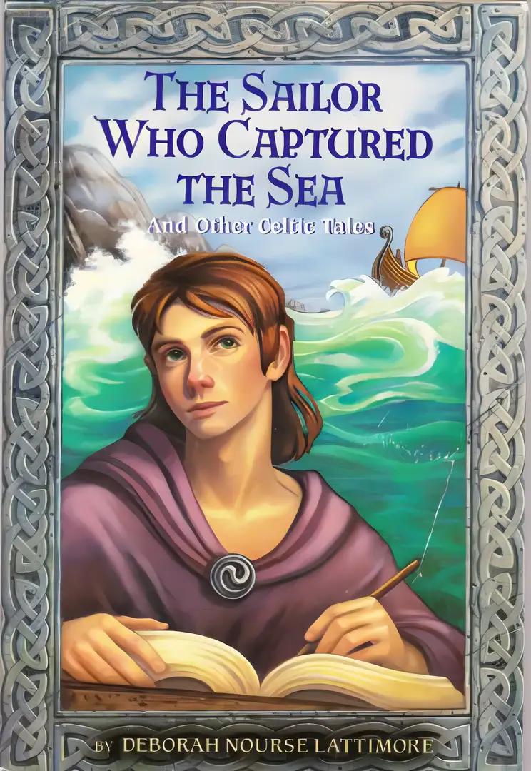 The Sailor Who Captured the Sea: And Other Celtic Tales