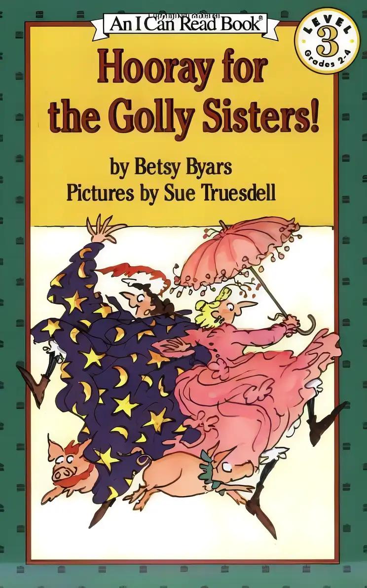 Hooray for the Golly Sisters! (An I Can Read Book)