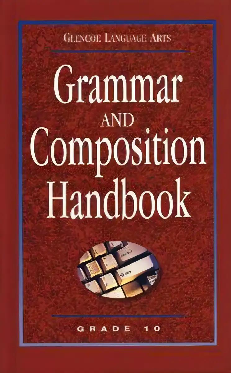 Glencoe Language Arts Grammar and Composition Handbook Grade 10