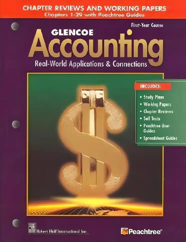 Glencoe Accounting First Year Course Chapter Reviews and Working Papers Chapters 1-29 with Peachtree Guides