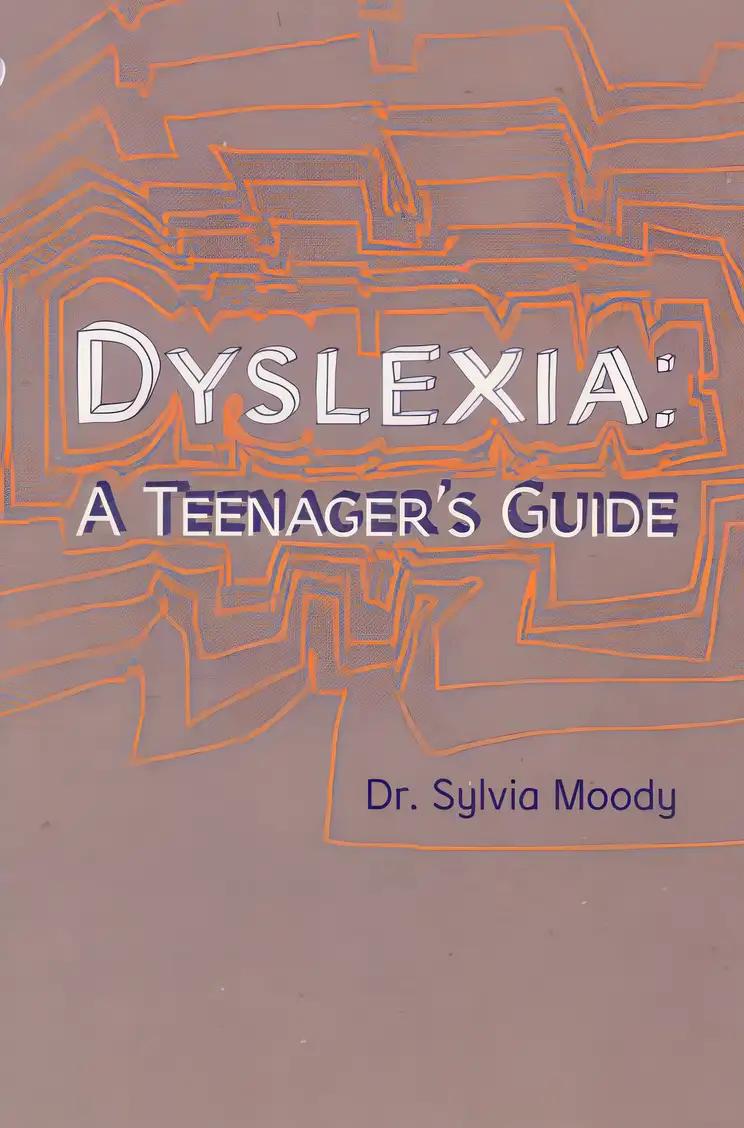 Dyslexia: A Teenager's Guide