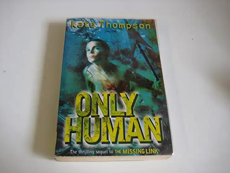 Only Human: Book Two in the Missing Link Trilogy