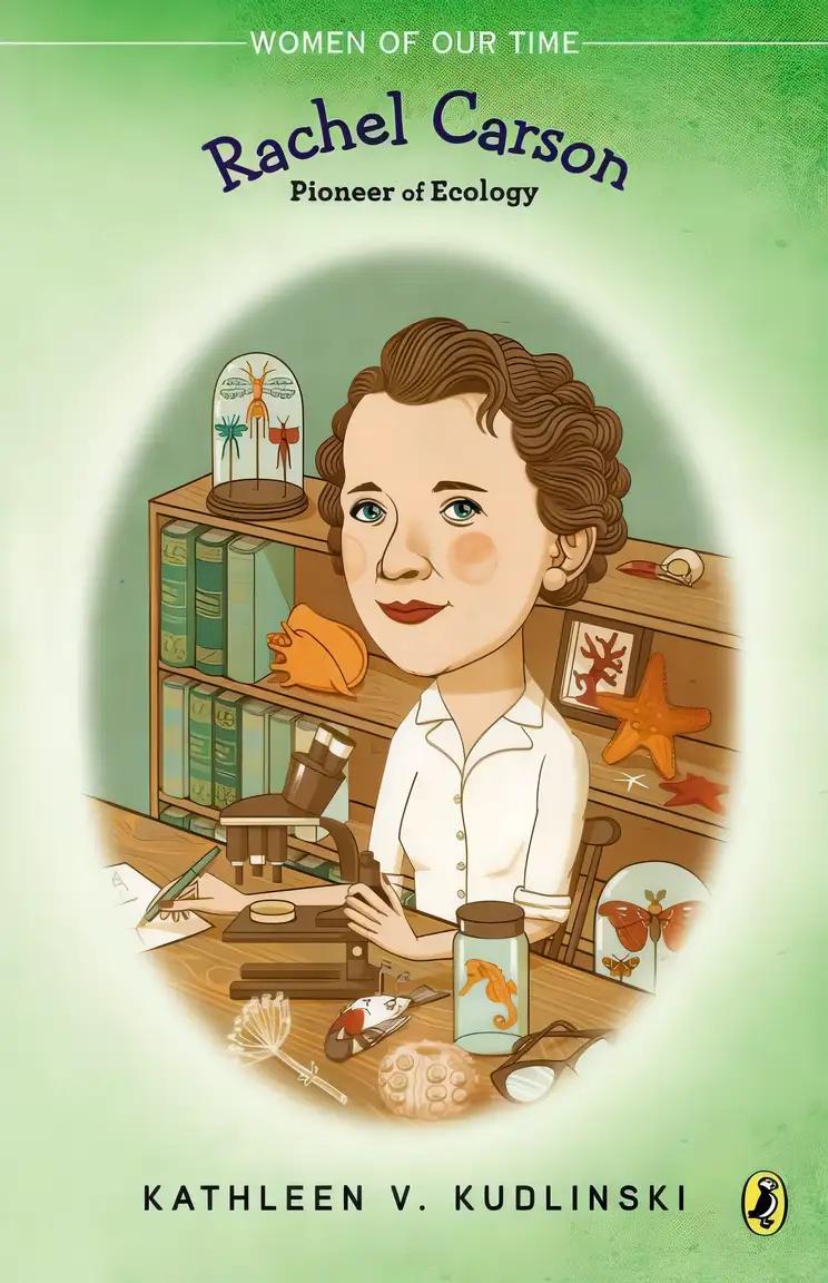 Rachel Carson: Pioneer of Ecology (Women of Our Time)