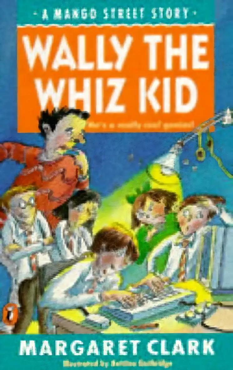 Wally the Whizz Kid (A Mango Street Story)