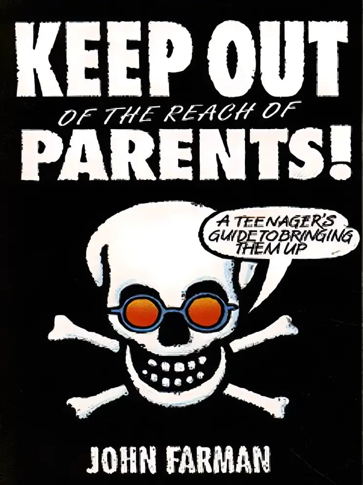 Book cover of 'Keep Out of the Reach of Parents: A Teenager's Guide to Bringing Them Up'