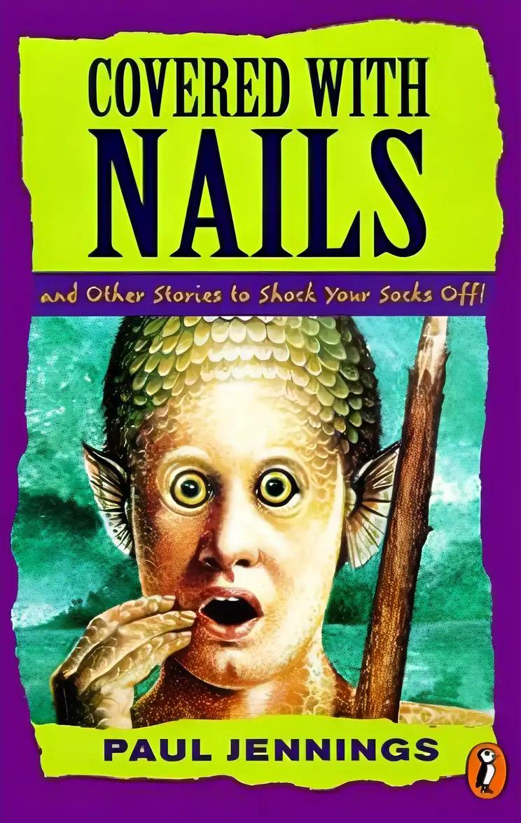 Covered with Nails: and Other Stories to Shock Your Shock Off! (Puffin Short Stories)