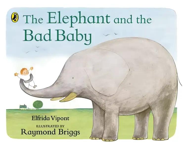 The Elephant and the Bad Baby