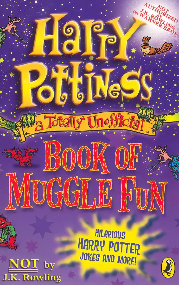 Harry Pottiness: A Totally Unofficial Book of Muggle Fun