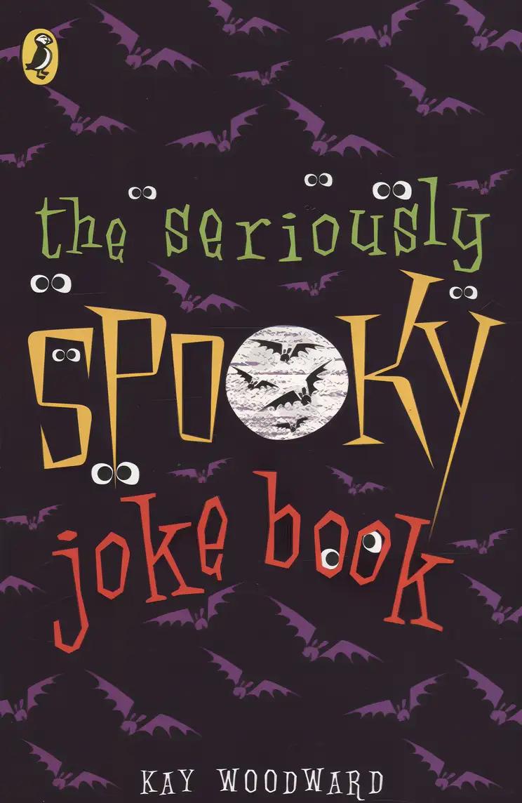 The Seriously Spooky Joke Book