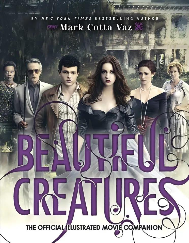 Beautiful Creatures the Official Illustrated Movie Companion