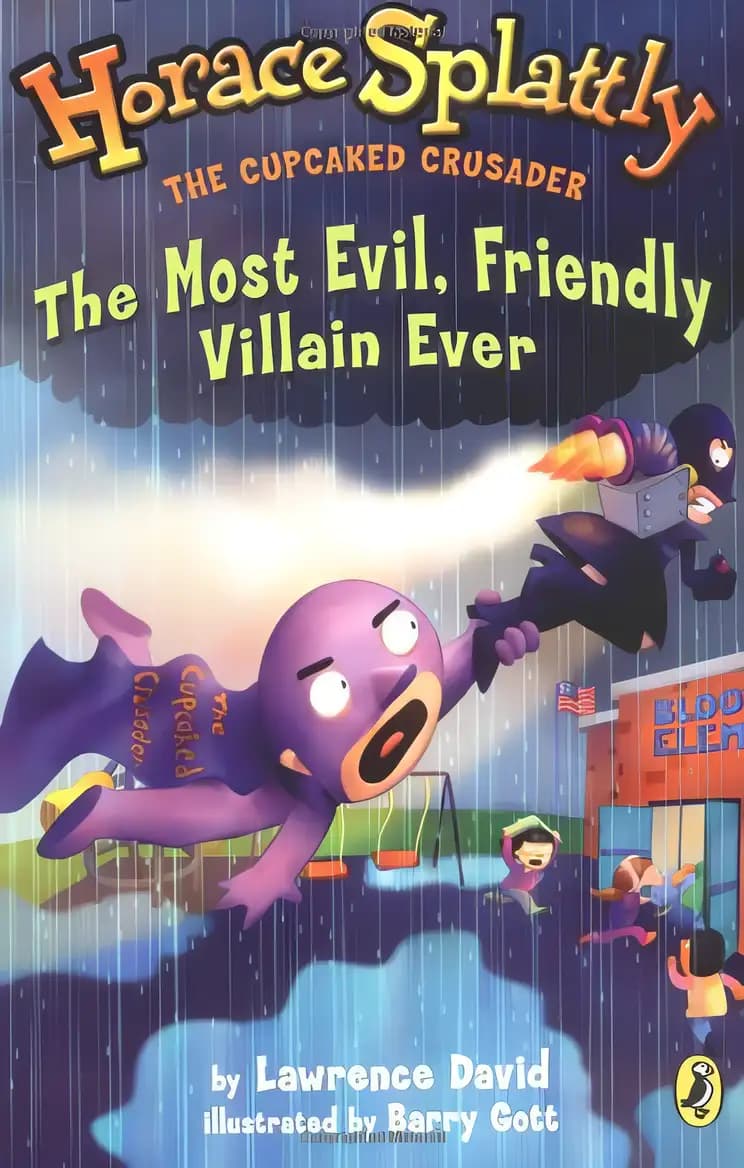 Book cover of 'The Most Evil, Friendly Villain Ever (Horace Splattly, the Cupcaked Crusader)'