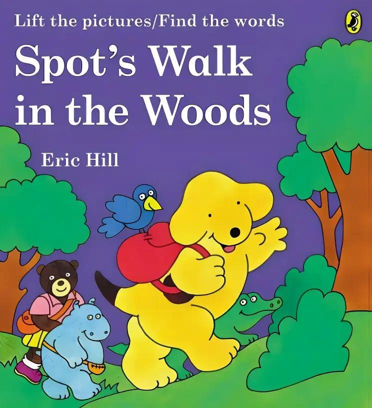 Spot's Walk in the Woods: Lift the Pictures/Find the Words