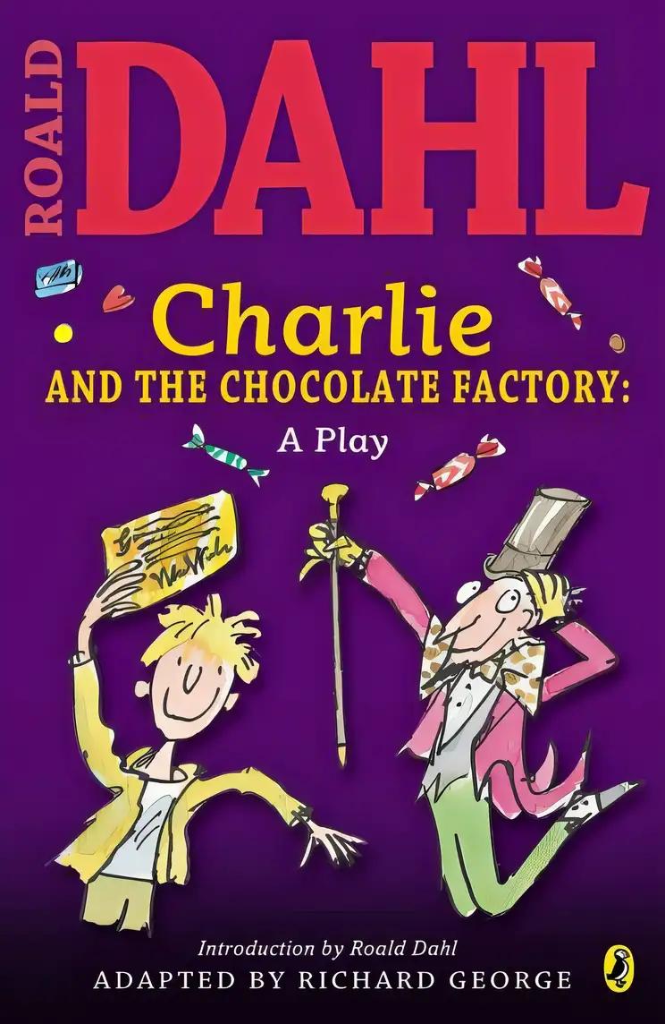 Charlie and the Chocolate Factory: a Play