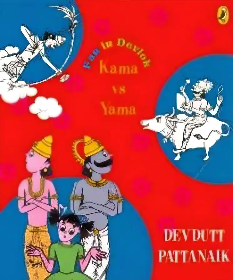 Fun in Devlok: Kama vs. Yama [Jul 31, 2011] Devdutt Pattanaik