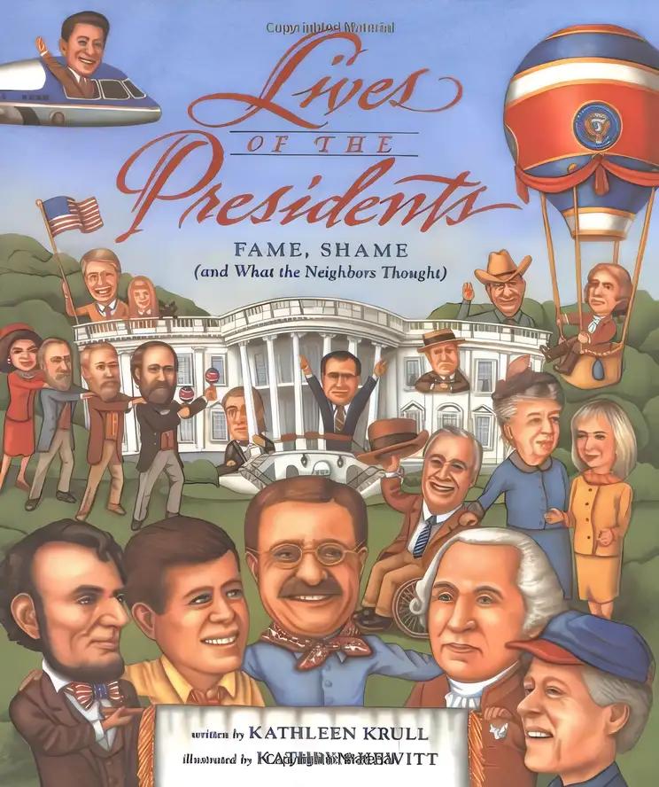 Lives of the Presidents: Fame, Shame (and What the Neighbors Thought) (Lives of . . .)