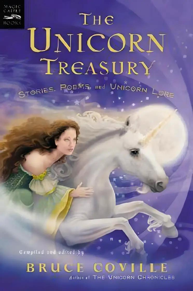 The Unicorn Treasury: Stories, Poems, and Unicorn Lore (Magic Carpet Books)